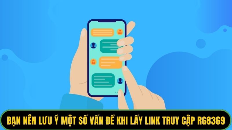Bạn nên lưu ý một số vấn đề khi lấy link truy cập RG8369