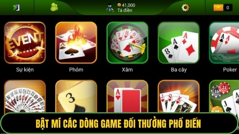 Bật mí các dòng game đổi thưởng phổ biến 