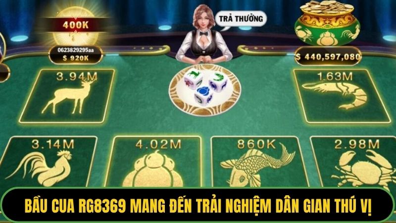 Bầu Cua rg8369 mang đến trải nghiệm dân gian thú vị