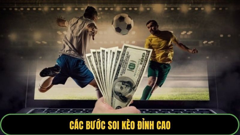 Các bước soi kèo đỉnh cao