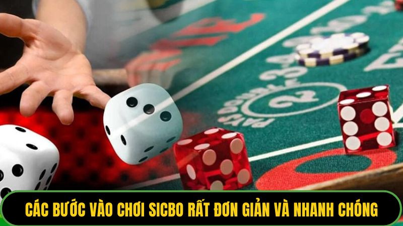 Các bước vào chơi Sicbo rất đơn giản và nhanh chóng