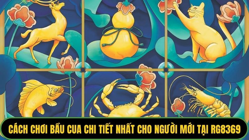 Cách Chơi Bầu Cua