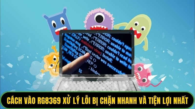 Cách vào Rg8369 xử lý lỗi bị chặn nhanh và tiện lợi nhất