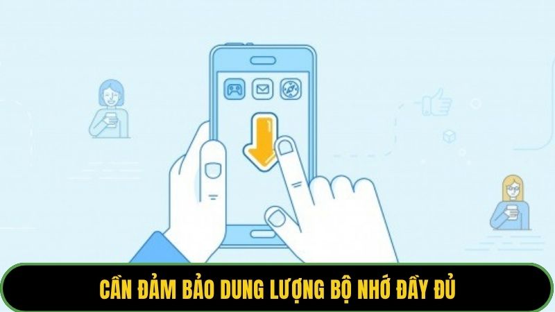 Cần đảm bảo dung lượng bộ nhớ đầy đủ