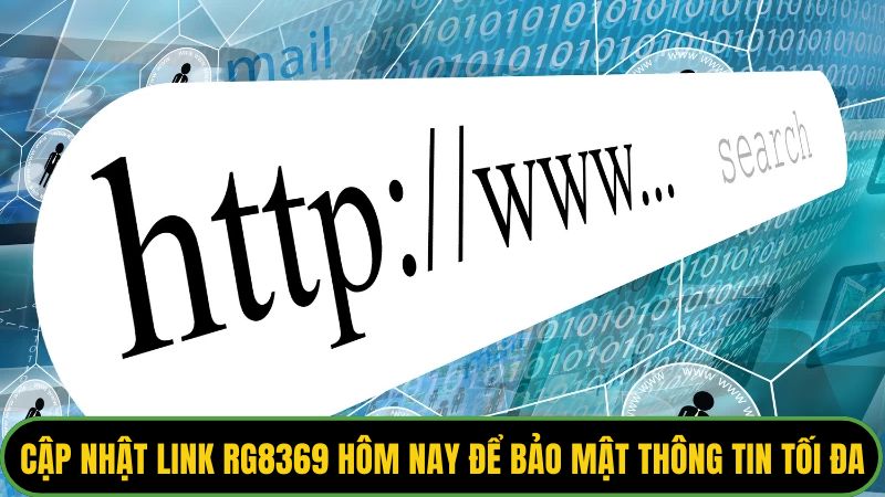 Cập nhật link RG8369 hôm nay để bảo mật thông tin tối đa