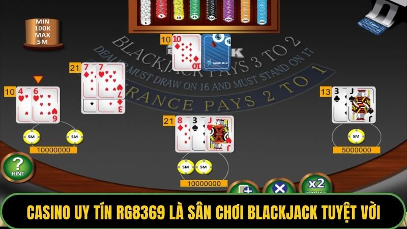 Casino uy tín RG8369 là sân chơi Blackjack tuyệt vời