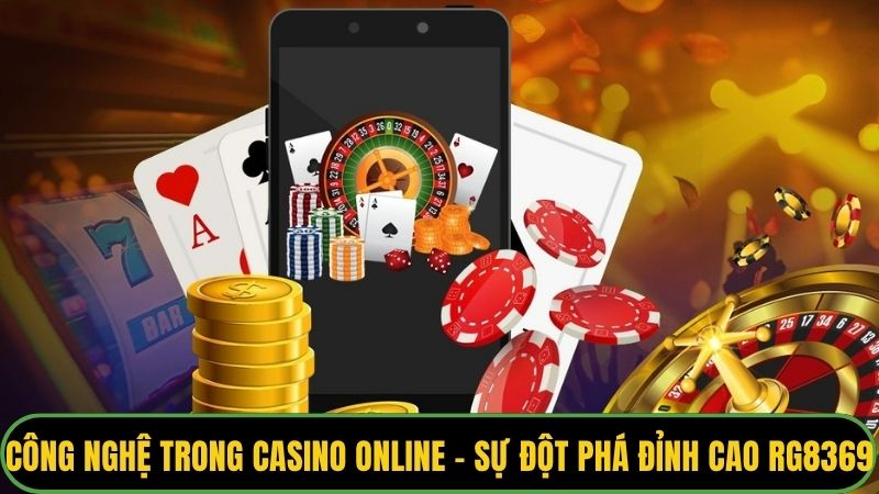 Công Nghệ Trong Casino Online
