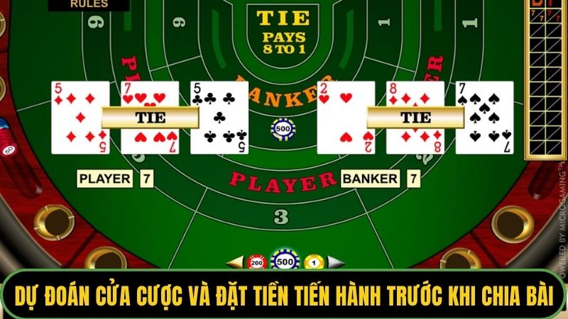 Dự đoán cửa cược và đặt tiền được tiến hành trước khi chia bài