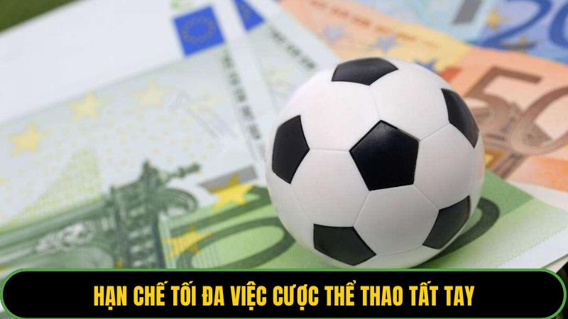 Hạn chế tối đa việc cược thể thao tất tay