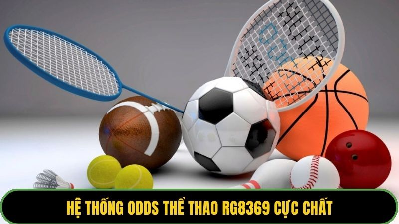 Hệ thống odds thể thao RG8369 cực chất