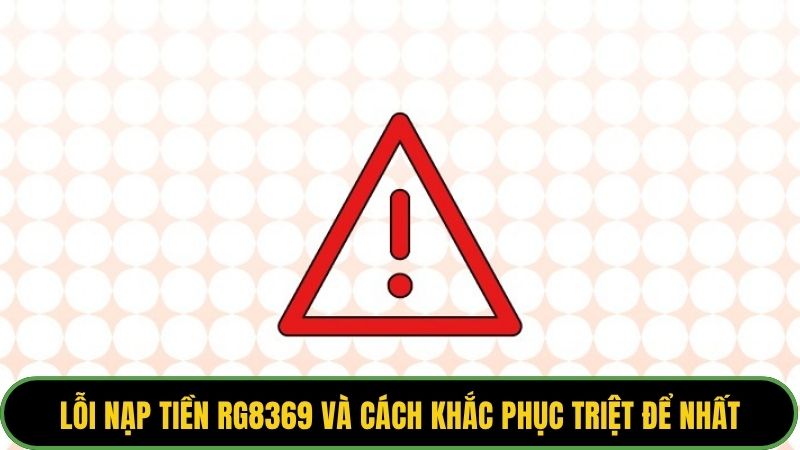 Lỗi nạp tiền Rg8369