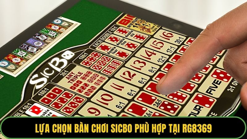 Lựa chọn bàn chơi sicbo phù hợp tại RG8369