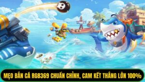 Mẹo bắn cá rg8369