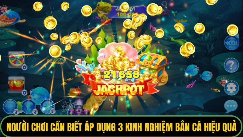 Người chơi cần biết áp dụng 3 kinh nghiệm bắn cá hiệu quả