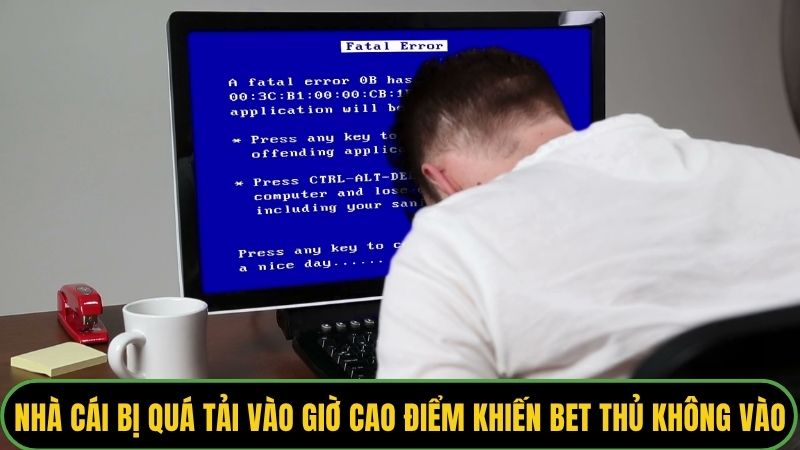 Nhà cái bị quá tải vào giờ cao điểm khiến bet thủ không vào được