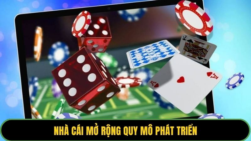 Nhà cái mở rộng quy mô phát triển